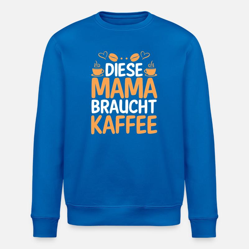 Kaffee Kaffeeliebhaber Mutter Mama - Stanley/Stella Unisex Bio-Sweatshirt ROLLER - Königsblau