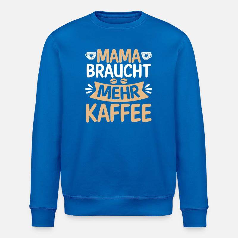Kaffee Kaffeeliebhaber Mutter Mama - Stanley/Stella Unisex Bio-Sweatshirt ROLLER - Königsblau
