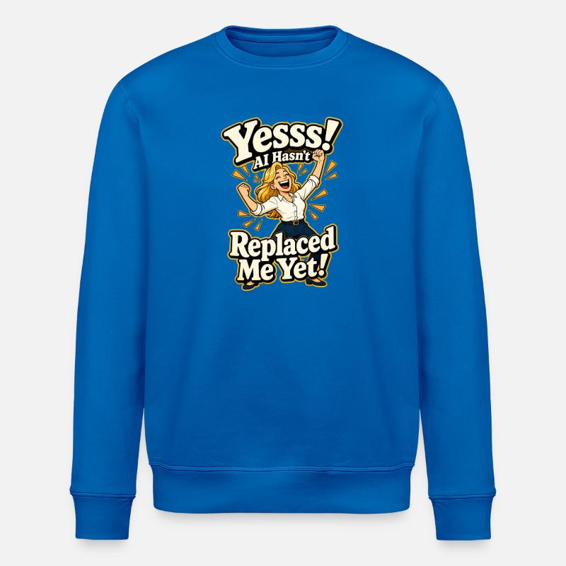 AI hasn't replaced me yet - Stanley/Stella ROLLER Unisex Organic Sweatshirt - royal blue