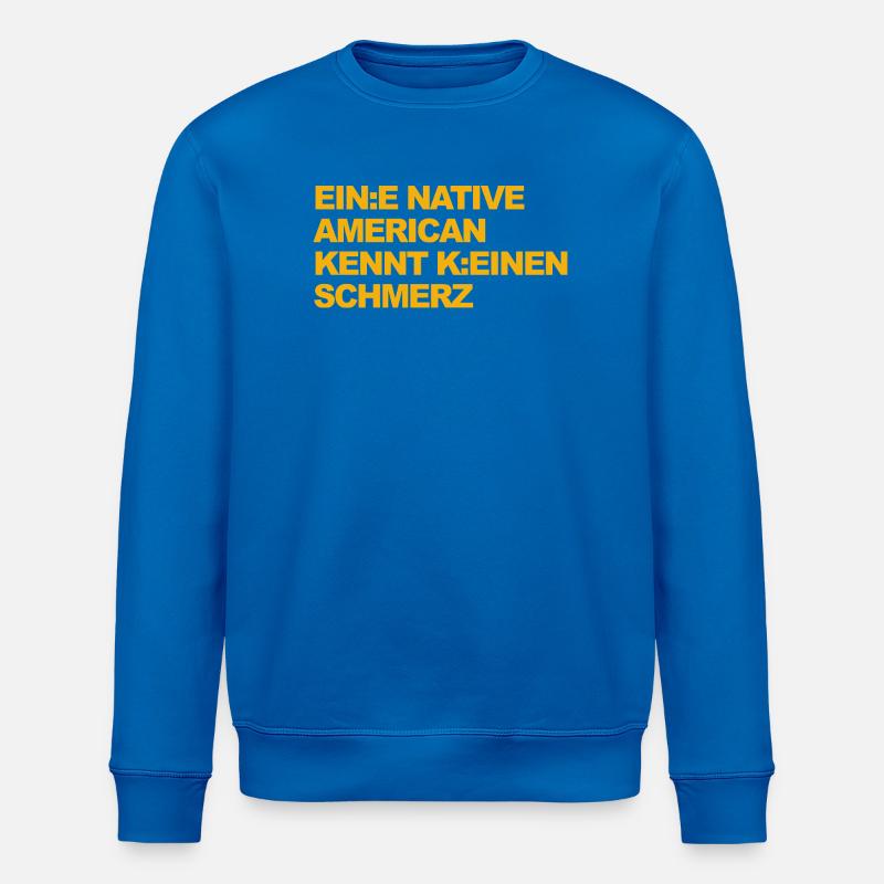 SATIRE WOKE : Un Indien ne connaît pas la douleur - Sweat bio ROLLER Stanley/Stella Unisexe - bleu roi