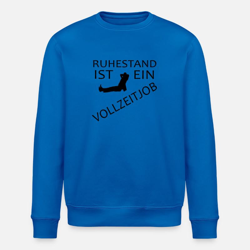 Ruhestand ist ein Vollzeitjob - Stanley/Stella Unisex Bio-Sweatshirt ROLLER - Königsblau