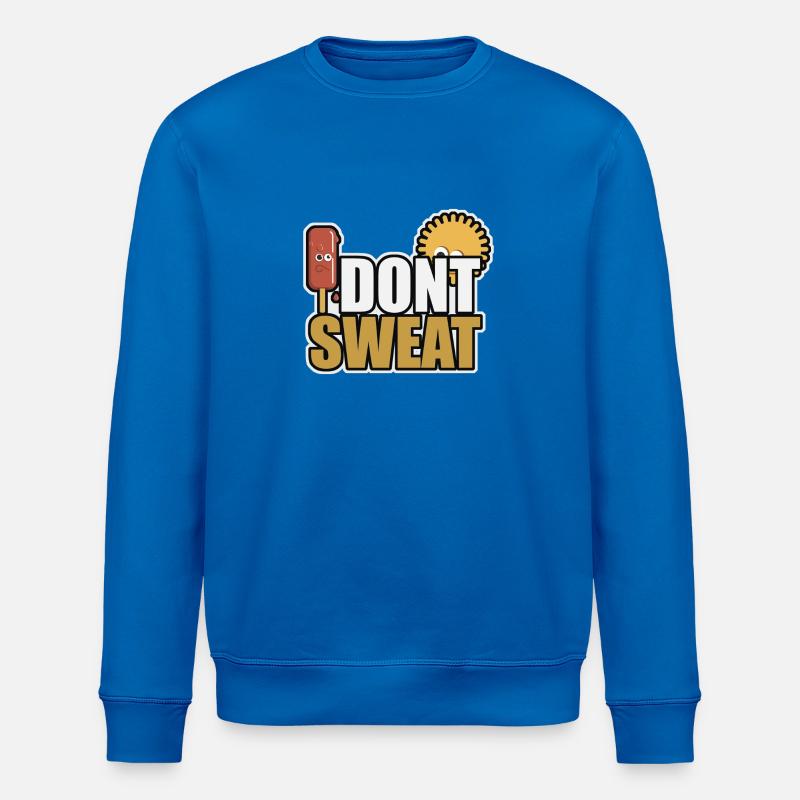 I dont sweat - Stanley/Stella ROLLER Unisex Organic Sweatshirt - royal blue