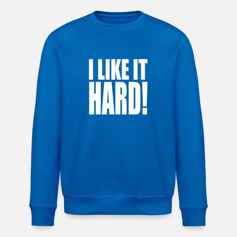 I like it hard! - Stanley/Stella Unisex Bio-Sweatshirt ROLLER - Königsblau