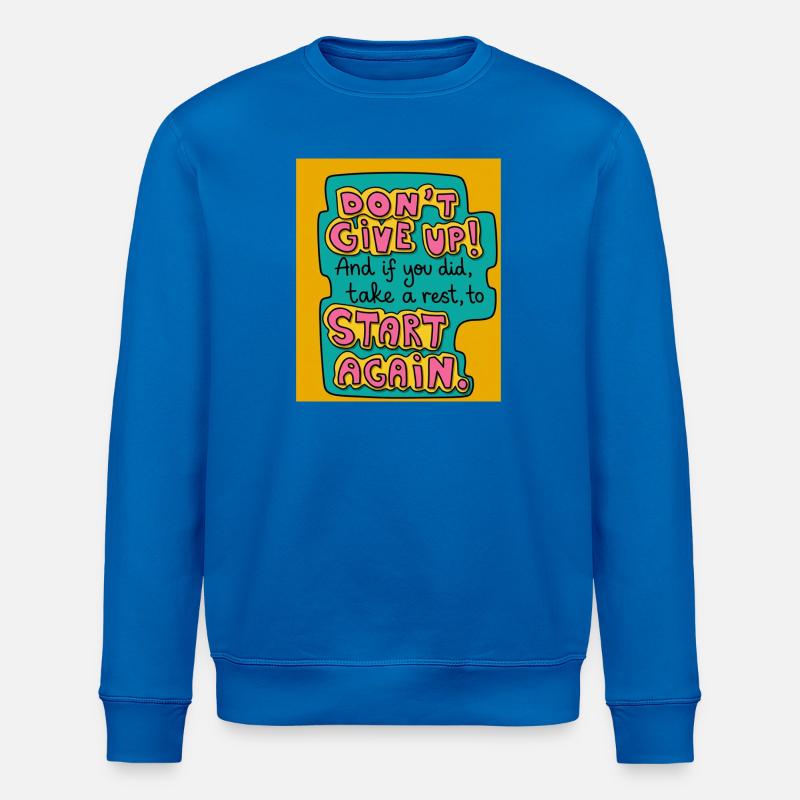 Don't give up! - Stanley/Stella Unisex Bio-Sweatshirt ROLLER - Königsblau