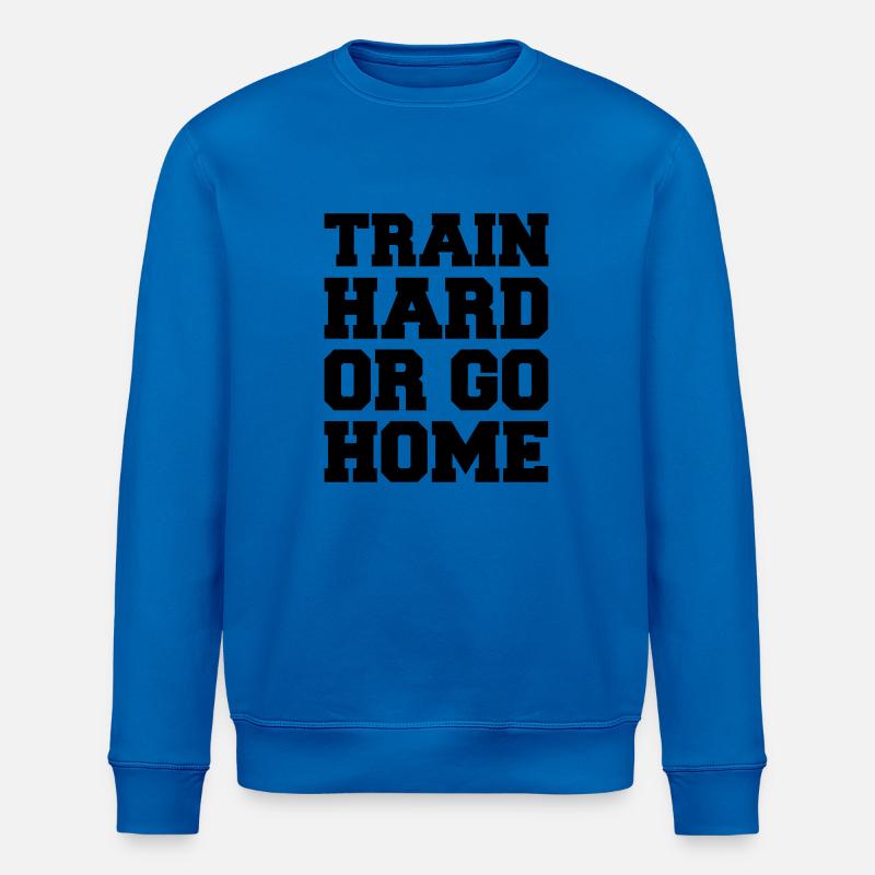 train_hard_or_go_home - Stanley/Stella ROLLER Unisex Organic Sweatshirt - royal blue