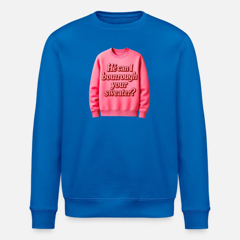 Il peut je t’emprunter ton pull - Sweat bio ROLLER Stanley/Stella Unisexe - bleu roi