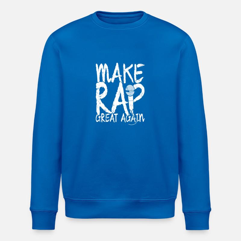 MAKE RAP GREAT AGAIN - Stanley/Stella ROLLER Unisex Organic Sweatshirt - royal blue