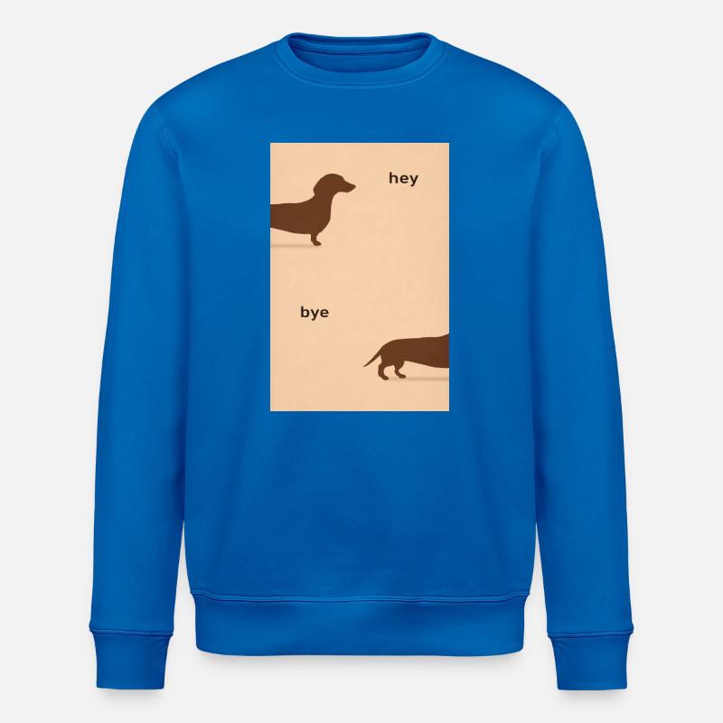 Hey Bye Dackel – Lustiges Hundeposter - Stanley/Stella Unisex Bio-Sweatshirt ROLLER - Königsblau