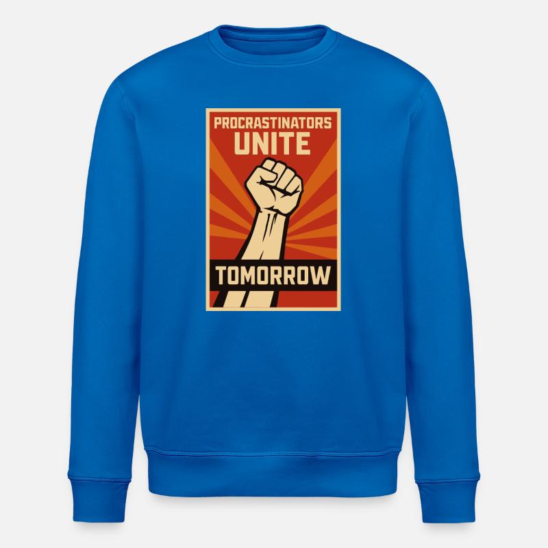 Prokrastinierer, Procrastinators Unite, Tomorrow  - Stanley/Stella Unisex Bio-Sweatshirt ROLLER - Königsblau