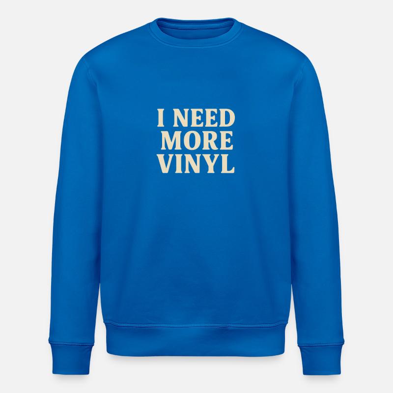 I Need More Vinyl - Stanley/Stella ROLLER Unisex Organic Sweatshirt - royal blue