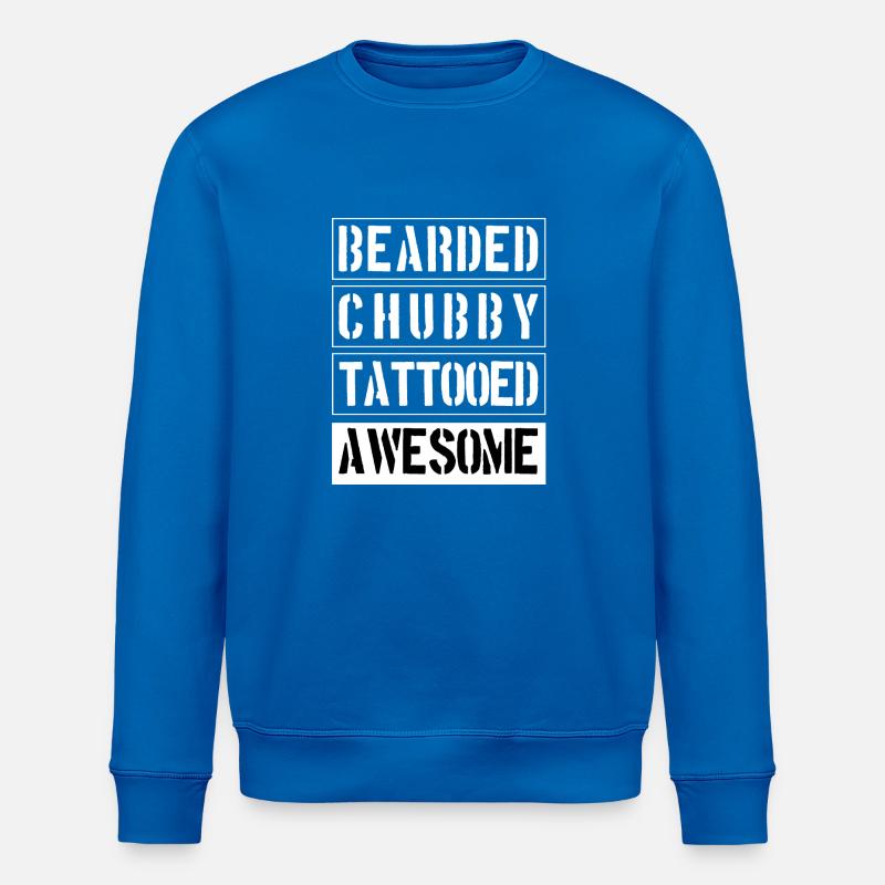 Bearded Chubby Tattooed Awesome - Stanley/Stella Unisex Bio-Sweatshirt ROLLER - Königsblau