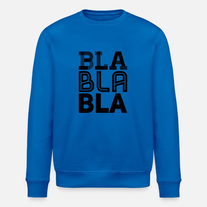 bla bla bla - Stanley/Stella Unisex Bio-Sweatshirt ROLLER - Königsblau