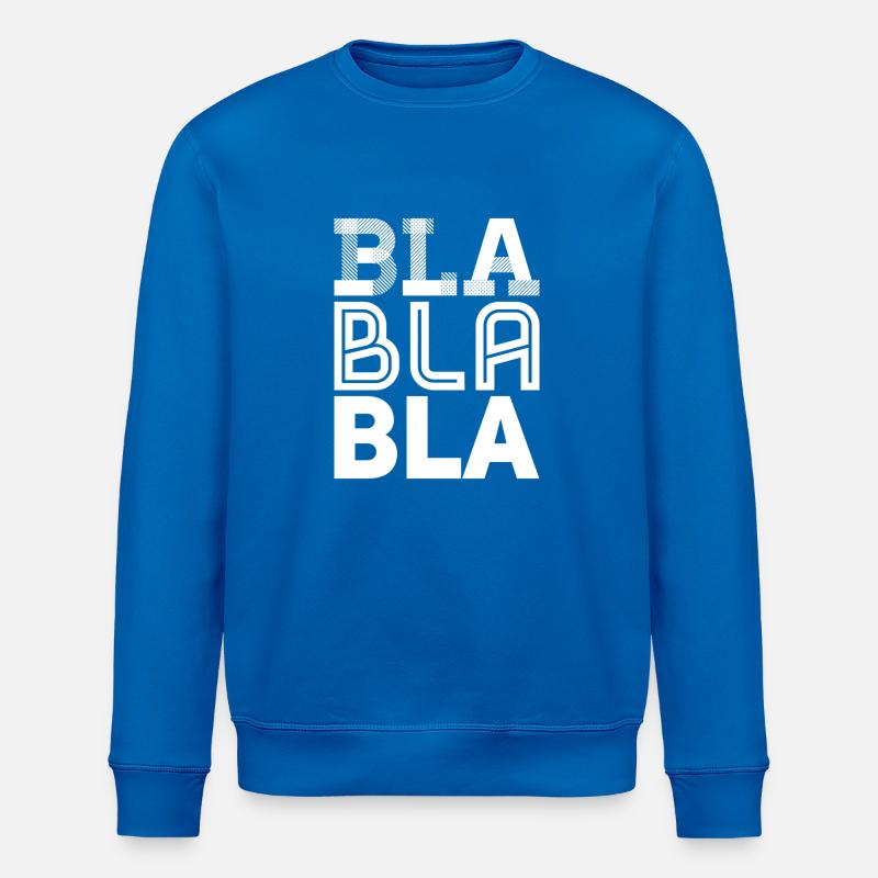 bla bla bla - Sweat bio ROLLER Stanley/Stella Unisexe - bleu roi
