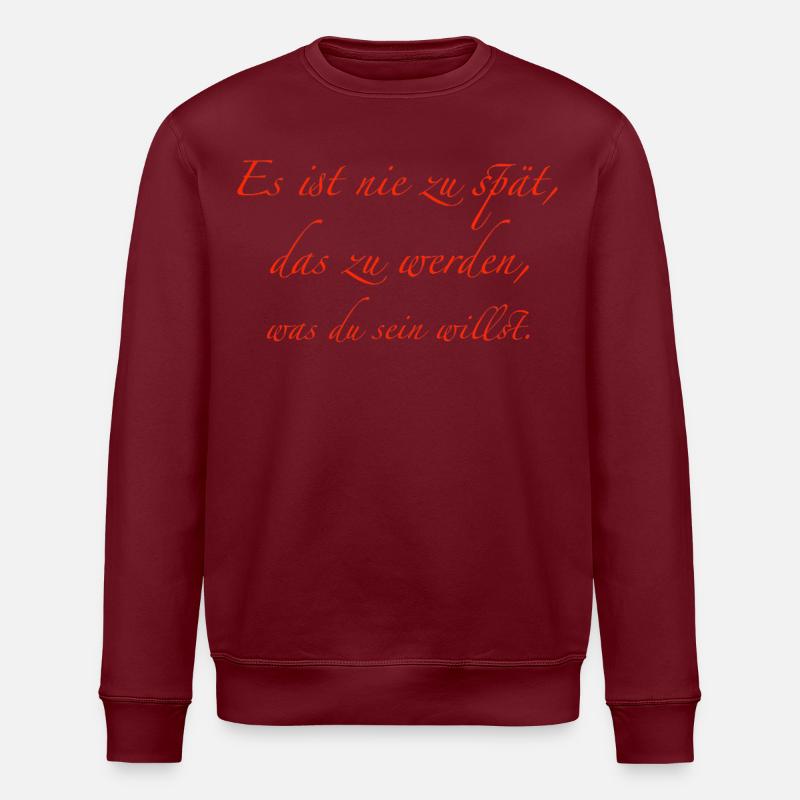 It's never too late - Stanley/Stella ROLLER Unisex Organic Sweatshirt - burgundy