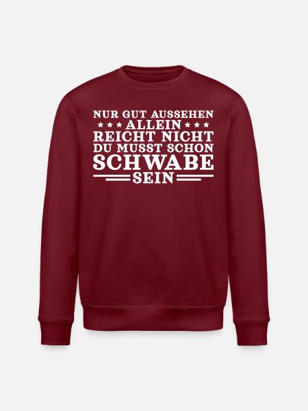 Schwäbisch Gut aussehen reicht nicht Schwabe - Stanley/Stella Unisex Bio-Sweatshirt ROLLER - Burgunderrot