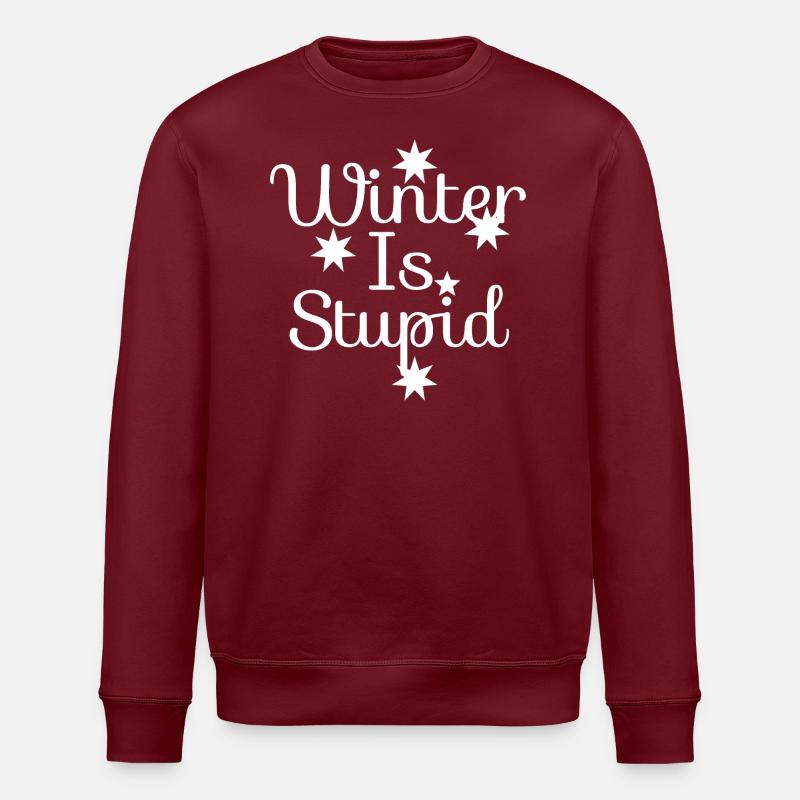 Winter IS stupid - Stanley/Stella ROLLER Unisex Organic Sweatshirt - burgundy