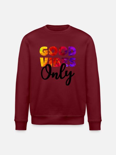 GOOD VIBES ONLY Positive Vibes - Stanley/Stella Unisex Bio-Sweatshirt ROLLER - Burgunderrot