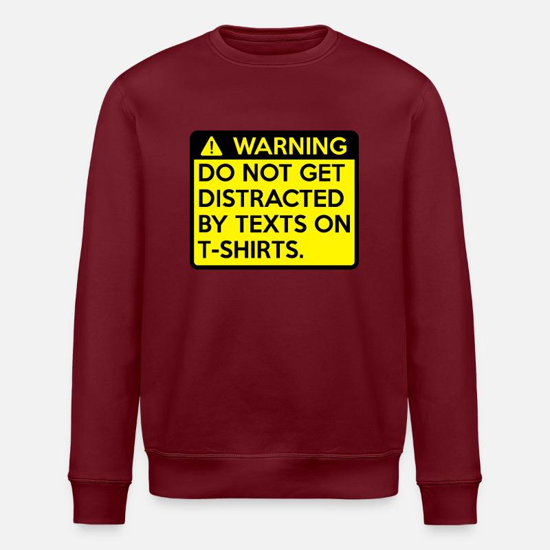 Warning: do not get distracted - Stanley/Stella ROLLER Unisex Organic Sweatshirt - burgundy