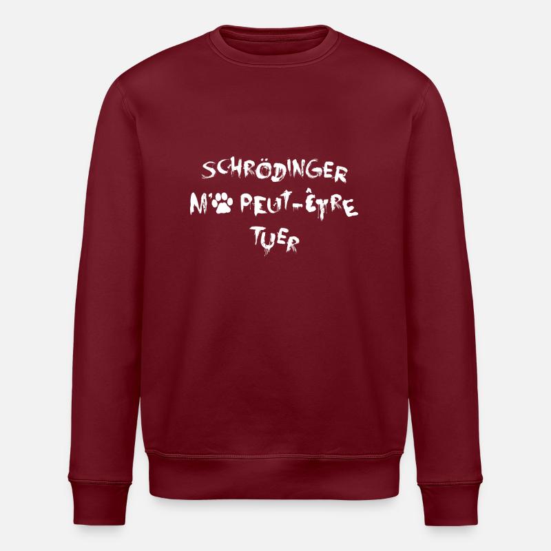 Schrödinger m'a tuer - Blanc - Sweat bio ROLLER Stanley/Stella Unisexe - bordeaux