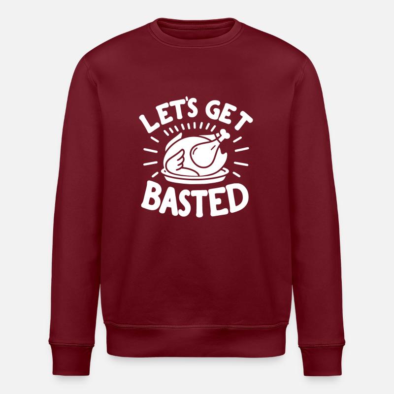 Let’s Get Basted - Stanley/Stella ROLLER Unisex Organic Sweatshirt - burgundy