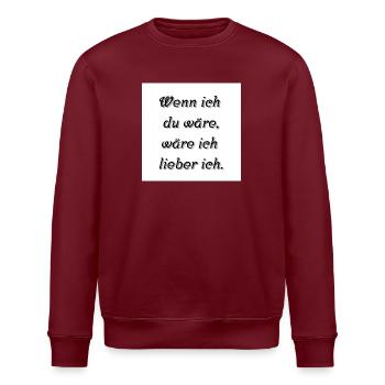 Wenn ich du wäre wäre ich lieber ich - Stanley/Stella Unisex Bio-Sweatshirt ROLLER - Burgunderrot - Vorne - Nik (191cm)