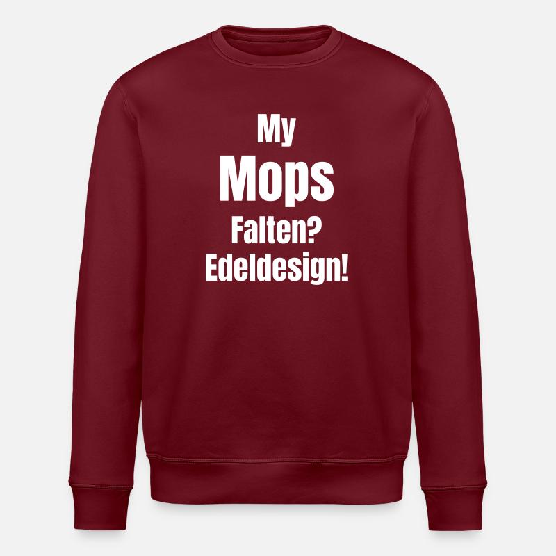 My Mops Falten? Edeldesign! - Stanley/Stella Unisex Bio-Sweatshirt ROLLER - Burgunderrot