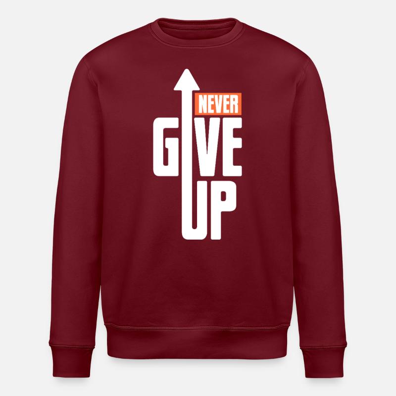 N’abandonnez jamais - Motivation Courage Puissance - Sweat bio ROLLER Stanley/Stella Unisexe - bordeaux
