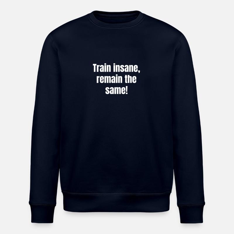 Train fou, reste le même. - Sweat bio ROLLER Stanley/Stella Unisexe - marine