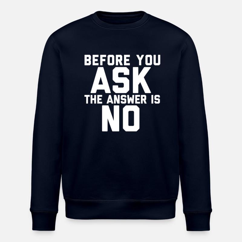 Bevor du fragst die Antwort ist Nein - Stanley/Stella Unisex Bio-Sweatshirt ROLLER - Navy
