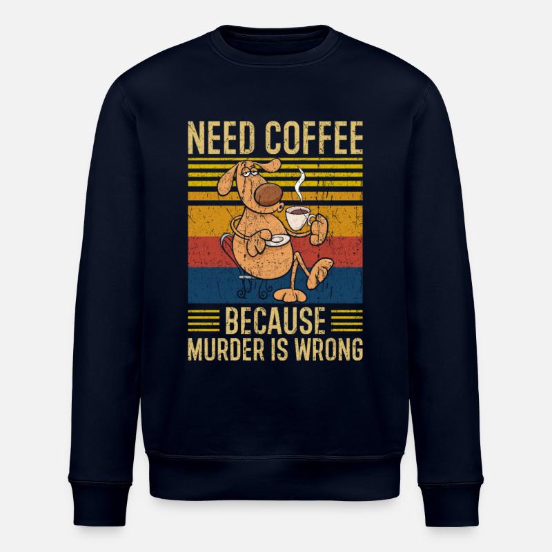 Need Coffee Kaffee Hund Spruch - Stanley/Stella Unisex Bio-Sweatshirt ROLLER - Navy