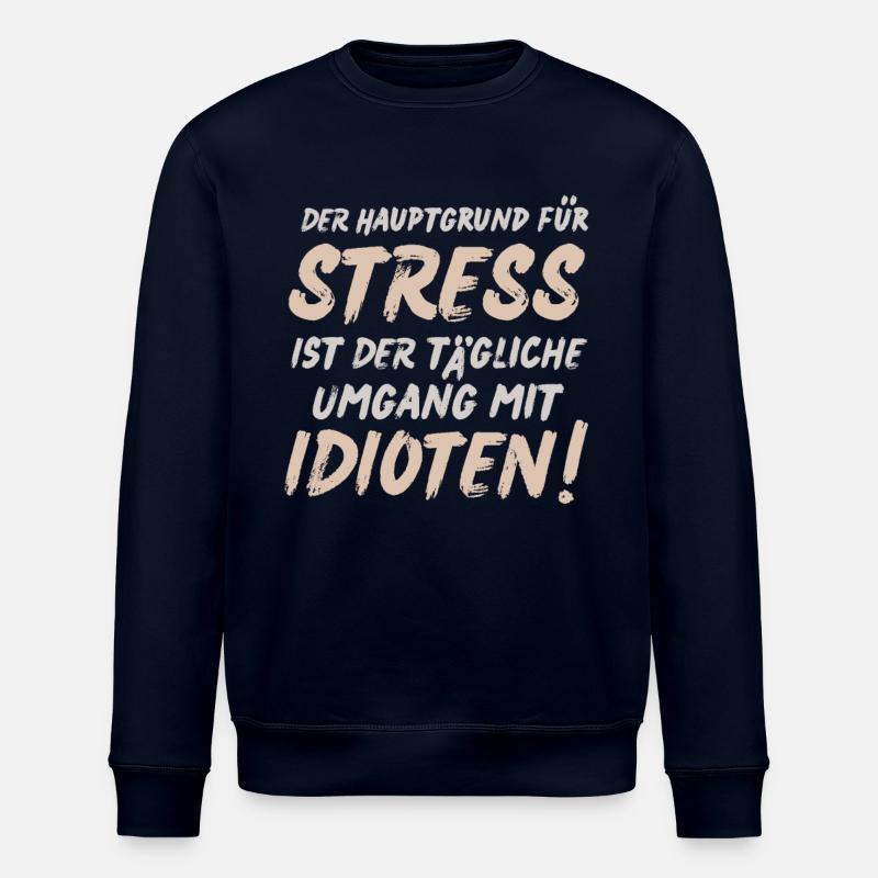 Lustiger Spruch Stress Idioten - Stanley/Stella Unisex Bio-Sweatshirt ROLLER - Navy