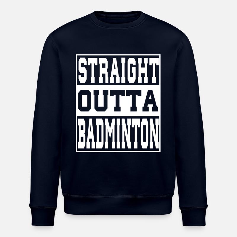 Badminton saying funny - Stanley/Stella ROLLER Unisex Organic Sweatshirt - navy