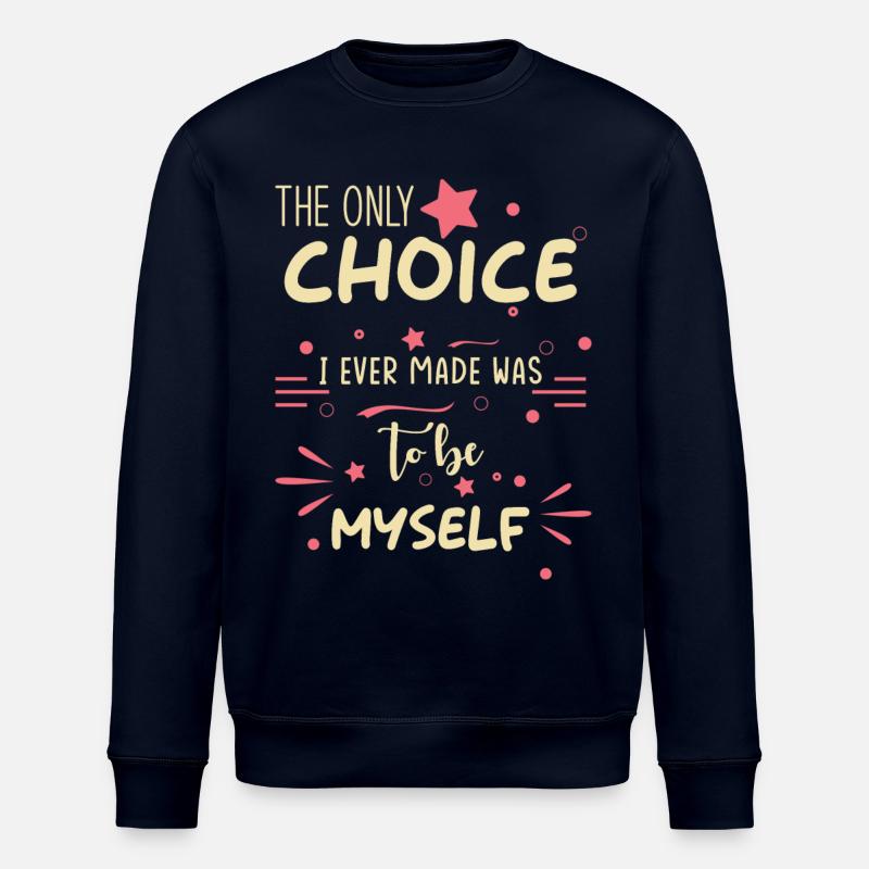 Inspiration Spruch Selbstbewusstsein Selbst Sein - Stanley/Stella Unisex Bio-Sweatshirt ROLLER - Navy