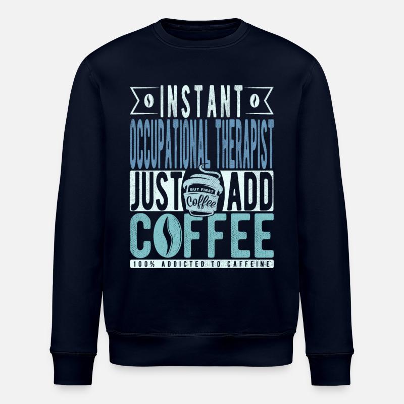 Ergothérapeute café dicton - Sweat bio ROLLER Stanley/Stella Unisexe - marine