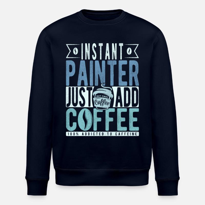 Painter coffee saying - Stanley/Stella ROLLER Unisex Organic Sweatshirt - navy