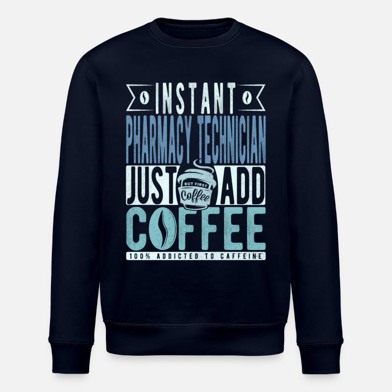 Pharmacy technician coffee saying - Stanley/Stella ROLLER Unisex Organic Sweatshirt - navy