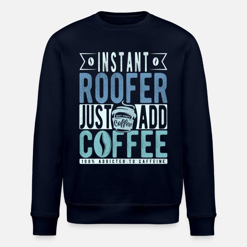 Roofer coffee saying - Stanley/Stella ROLLER Unisex Organic Sweatshirt - navy
