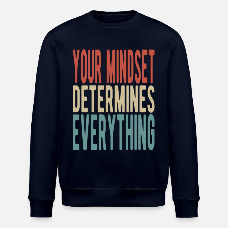 Your mindset determines everything - Stanley/Stella ROLLER Unisex Organic Sweatshirt - navy
