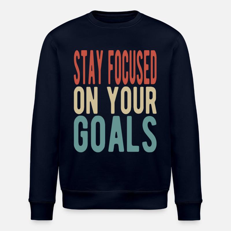 Stay focused on your goals - Stanley/Stella ROLLER Unisex Organic Sweatshirt - navy