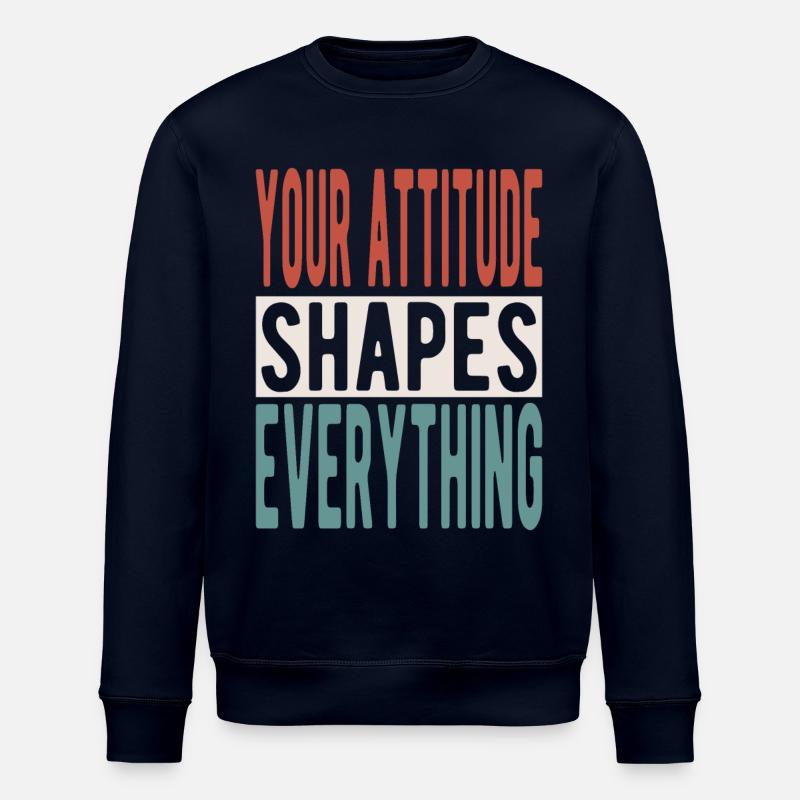 Your attitude shapes everything - Stanley/Stella Unisex Bio-Sweatshirt ROLLER - Navy