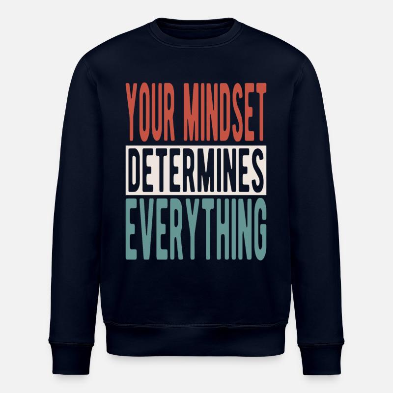 Your mindset determines everything - Stanley/Stella ROLLER Unisex Organic Sweatshirt - navy