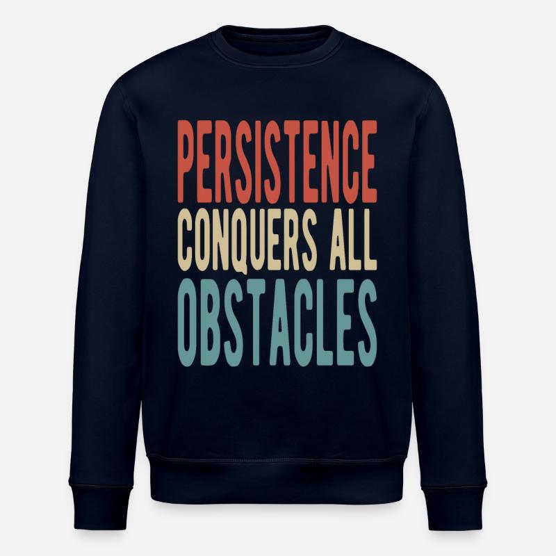 Persistence conquers all obstacles - Stanley/Stella ROLLER Unisex Organic Sweatshirt - navy
