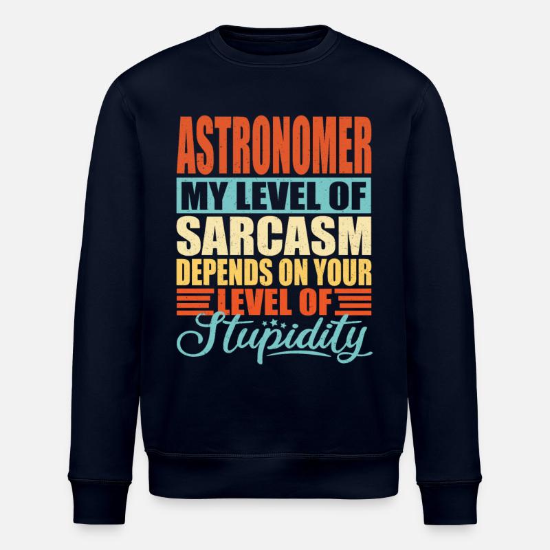 Astronomer sarcasm Funny astronomer - Stanley/Stella ROLLER Unisex Organic Sweatshirt - navy