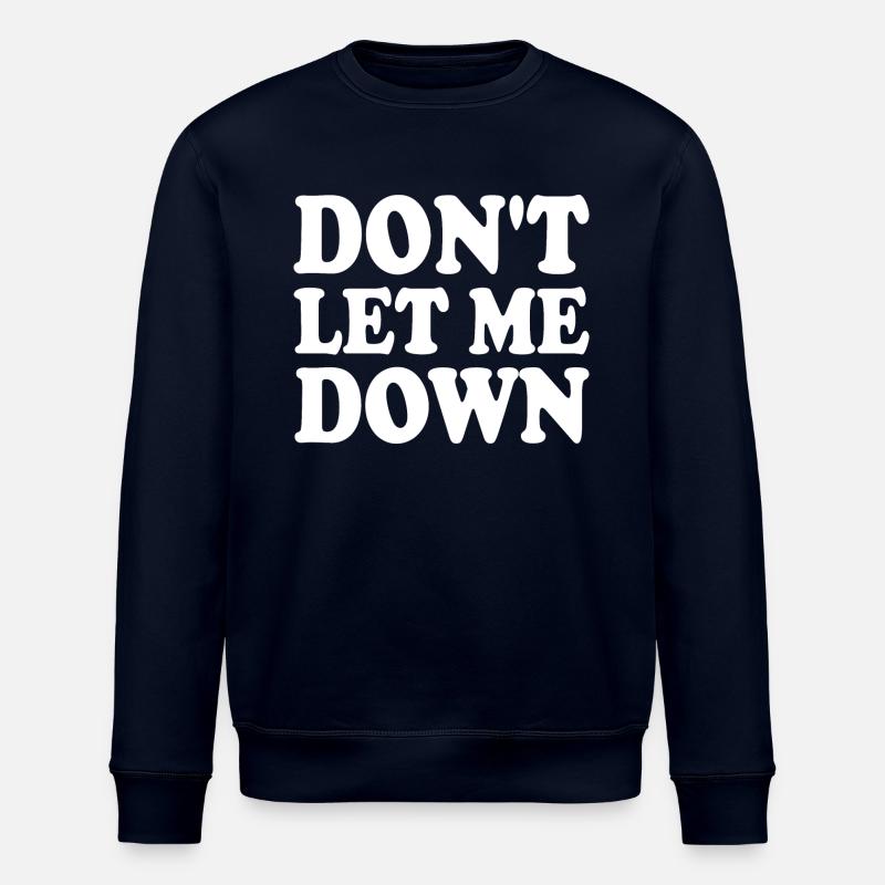 Don't let me down - Stanley/Stella ROLLER Unisex Organic Sweatshirt - navy