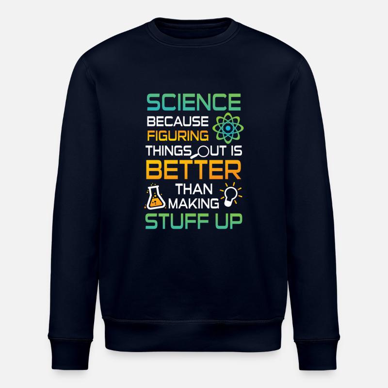 Science figuring better stuff up - Stanley/Stella Unisex Bio-Sweatshirt ROLLER - Navy