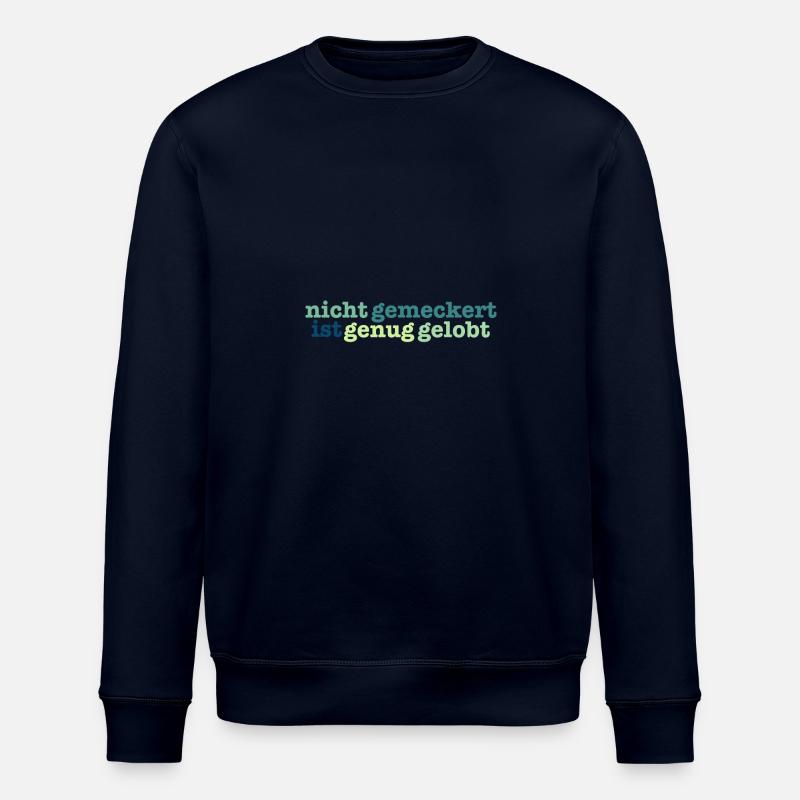 not bitched enough is praised - Stanley/Stella ROLLER Unisex Organic Sweatshirt - navy