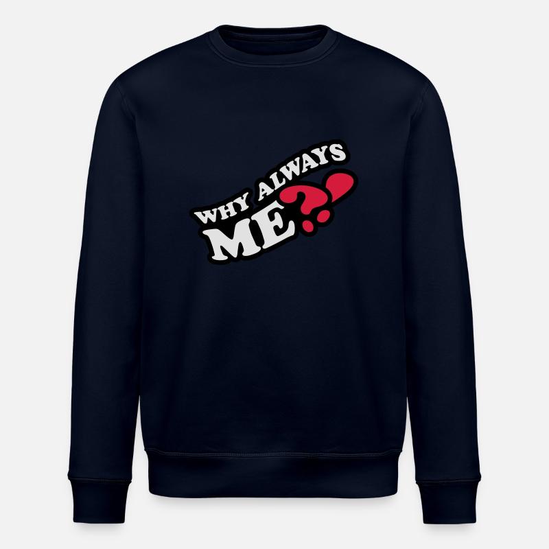 Why Always Me - Stanley/Stella Unisex Bio-Sweatshirt ROLLER - Navy
