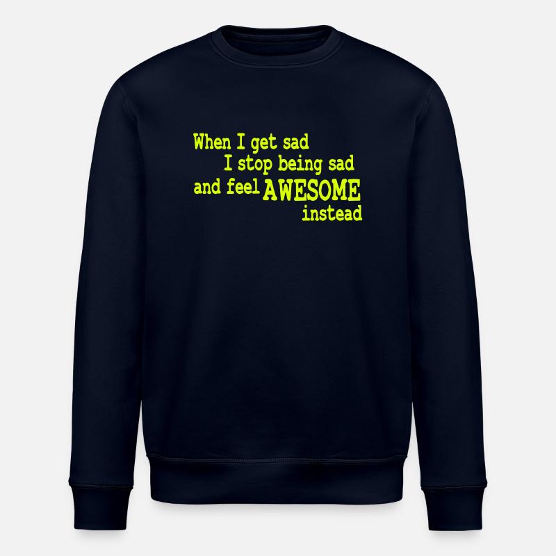 when i feel sad - Stanley/Stella Unisex Bio-Sweatshirt ROLLER - Navy