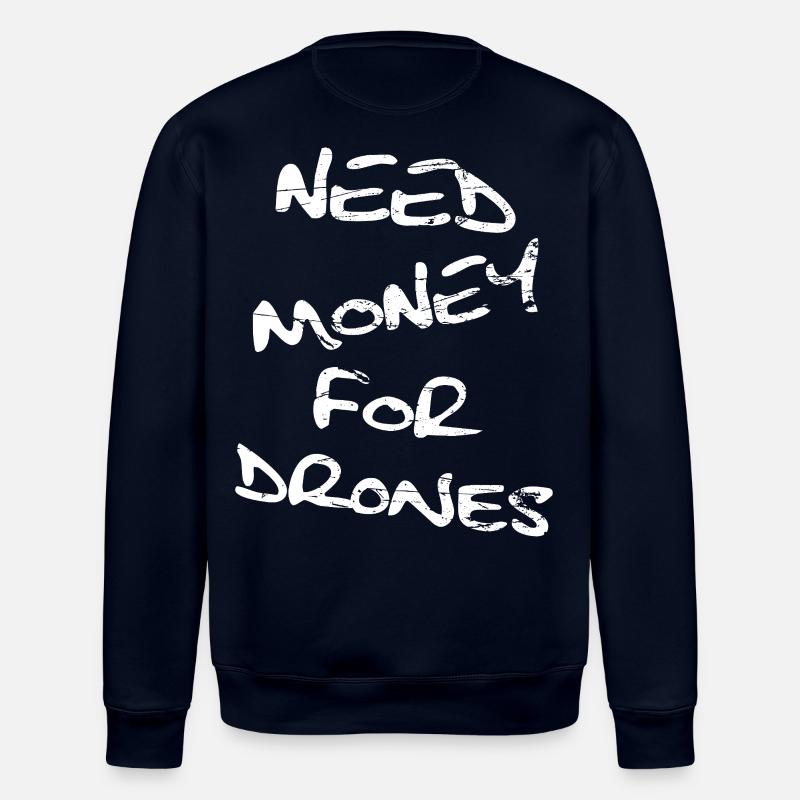 Besoin d'argent pour les drones - Sweat bio ROLLER Stanley/Stella Unisexe - marine