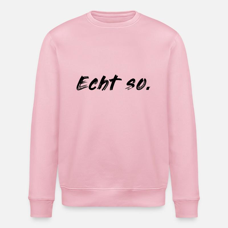 Echt so! - Stanley/Stella Unisex Bio-Sweatshirt ROLLER - Hellrosa